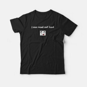 I Can Read Out Loud Simple Classic T shirt 3
