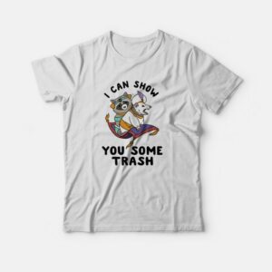 I Can Show You Some Trash Racoon Possum T-Shirt