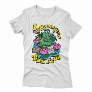 I Commited Tax Frog Shirt