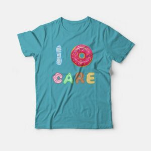 I Donut Care Donuts T-shirt