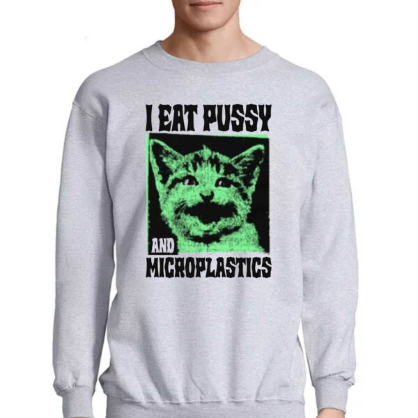 I Eat Pussy And Microplastics Shirt