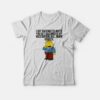 I Got Vaccinated But If You Get Vaccinated T-shirt Ralph Simpsons