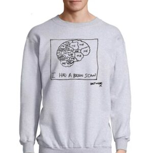 I Had A Brain Scan Best Wishes Shirt 3 I Had A Brain Scan Best Wishes Shirt 4