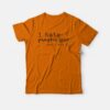 I Hate Pumpkin Spice Yeah I Said It Classic T-Shirt