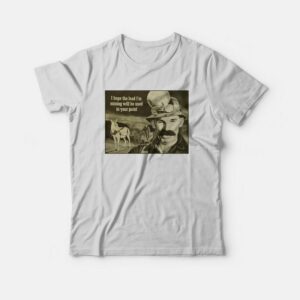 I Hope The Lead I’m Mining Will Be Used In Your Paint T-Shirt