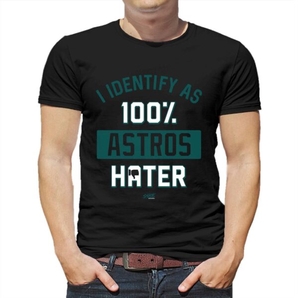 I Identify As 100 Astros Hater T-shirt For Seattle Baseball Fans