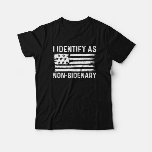 I Identify As Non-Bidenary T-Shirt