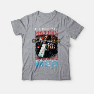 I Like My Haters Like I Like My Coffee Iced T-Shirt 1 I Like My Haters Like I Like My Coffee Iced T Shirt 2