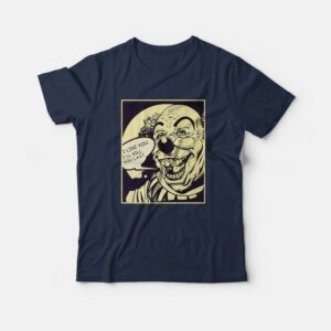 I Like You Ill Kill You Last Killer Clown T Shirt 1