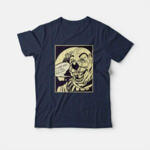 I Like You Ill Kill You Last Killer Clown T Shirt 4
