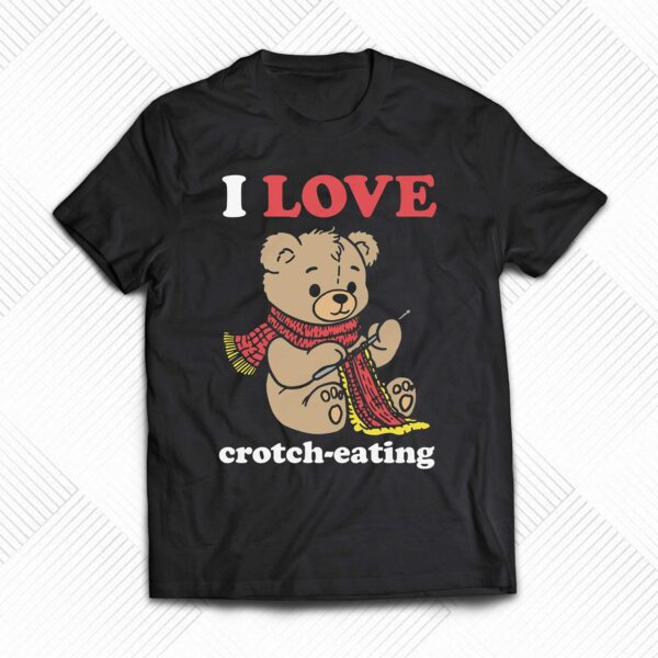 I Love Crotch-eating Shirt