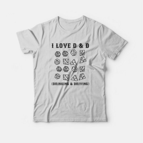 I Love D&ampD Drinking and Driving T-Shirt