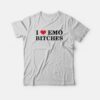 I Love Emo Bitches T-Shirt