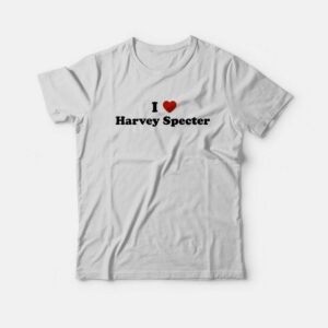 I Love Harvey Specter T-Shirt 1 I Love Harvey Specter T Shirt 2