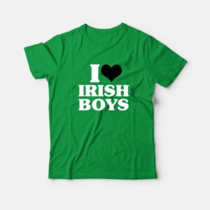 I Love Irish Boys T-Shirt