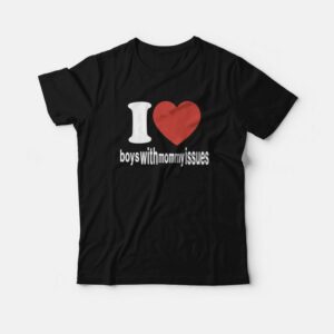 I Love With Issues Boys Mommy T-Shirt I Love With Issues Boys Mommy T-Shirt