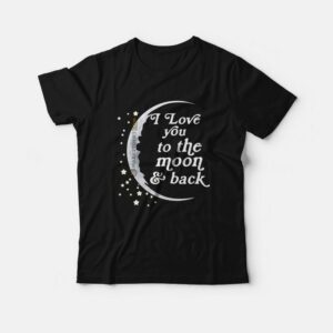 I Love You To The Moon and Back T-Shirt Matching Couple Left I Love You To The Moon and Back T-Shirt Matching Couple Left