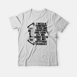I Need A Timeout Send Me Hunting T-shirt Vintage 2 I Need A Timeout Send Me Hunting T shirt Vintage 3