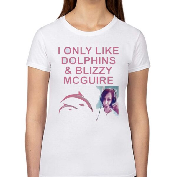 I Only Like Dolphins And Blizzy Mcguire Shirt