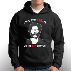 I Put The Ted In Math Education Shirt 2 I Put The Ted In Math Education Shirt 3