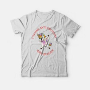 I Shank Anti-Vaxxers With My Horn Funny Unicorn T-shirt