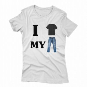 I Shirt My Pants Shirt