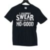 I Solemnly Swear That I Am To No Good Shirt