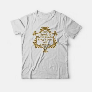 I Speak In Movie Quotes Song Lyrics and Sarcasm T-shirt Vintage 2 I Speak In Movie Quotes Song Lyrics and Sarcasm T shirt Vintage 3