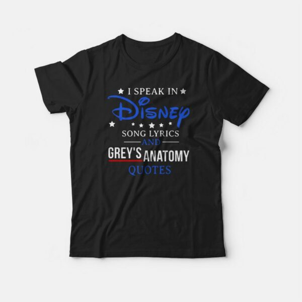 I Speak In Song Lyrics and Grey’s Anatomy Quote T-shirt