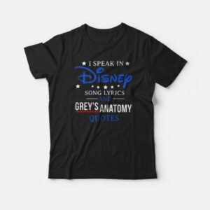 I Speak In Song Lyrics and Grey's Anatomy Quote T-shirt 3 I Speak In Song Lyrics and Greys Anatomy Quote T shirt 4