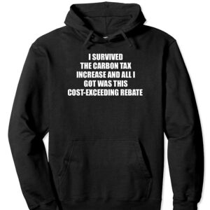 I Survived The Carbon Tax Increase And All I Got Was This Cost-exceeding Rebate Shirt 2 I Survived The Carbon Tax Increase And All I Got Was This Cost exceeding Rebate Shirt 3
