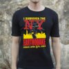 I Survived The Ny Earthquake Shirt