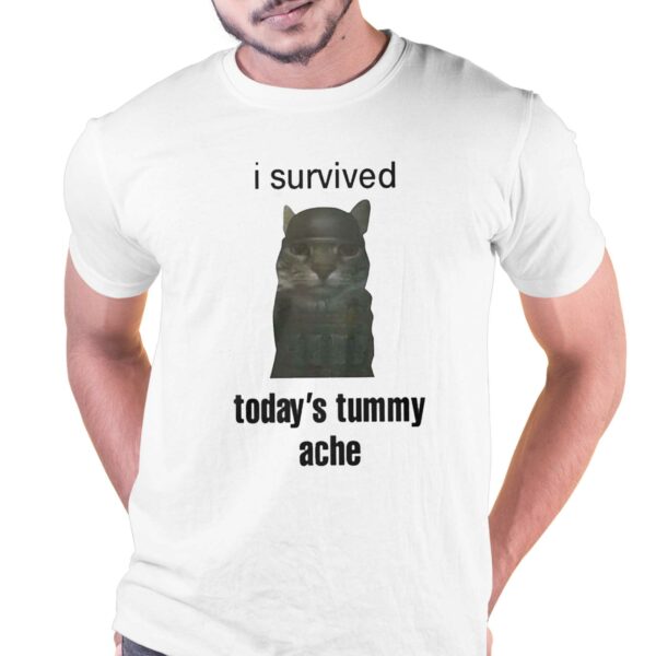 I Survived Today’s Tummy Ache T-shirt