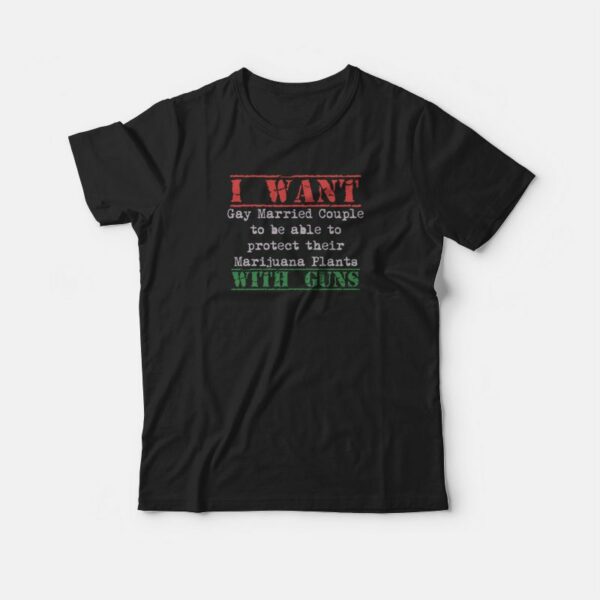 I Want Gay Protect Their Marijuana Plants Vintage T-shirt