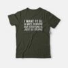 I Want To Be A Nice Person T-shirt