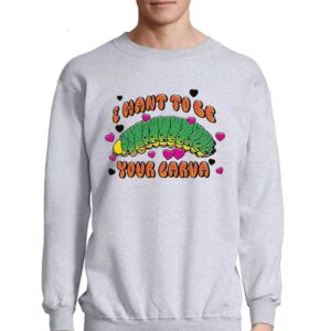 I Want To Be Your Larva Shirt 4