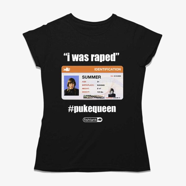 I Was Raped Pukequeen Summer Shirt