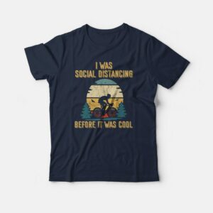 I Was Social Distancing Before It Was Cool T-shirt Vintage 2 I Was Social Distancing Before It Was Cool T shirt Vintage 3