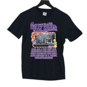 I Went To The Willy Wonka Glasgow Experience Shirt I Went To The Willy Wonka Glasgow Experience Shirt