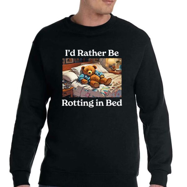 I’d Rather Be Rotting In Bed Rot Bear T-shirt