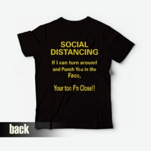 If I Can Turn Around And Punch You In The Face Social Distancing T Shirt 1