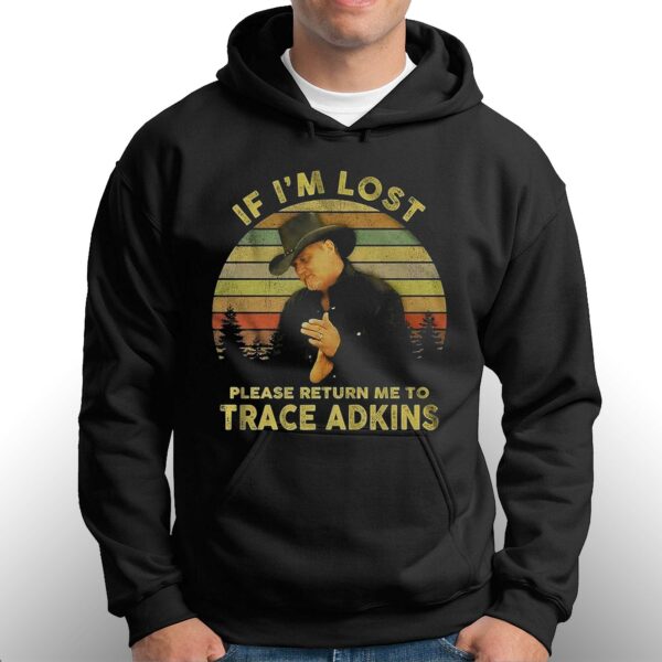 If Im Lost Please Return Me To Trace Adkins T-shirt
