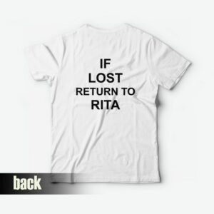 If Lost Return To Rita T-Shirt Back If Lost Return To Rita T-Shirt Back
