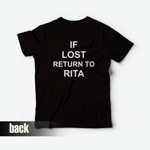 If Lost Return To Rita T-Shirt Back