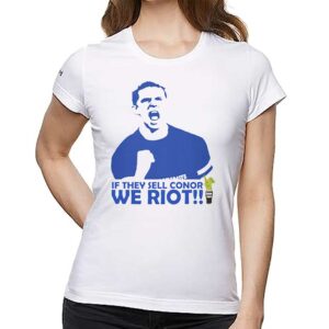 If They Sell Conor We Riot Shirt