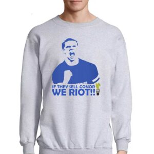 If They Sell Conor We Riot Shirt 3 If They Sell Conor We Riot Shirt 4