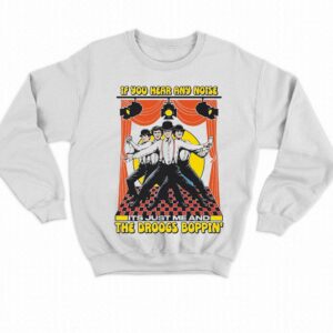 If You Hear Any Noise Its Just Me And The Droogs Boppin' Shirt 3 If You Hear Any Noise Its Just Me And The Droogs Boppin Shirt 4