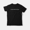 I’ll See You In Court T-Shirt