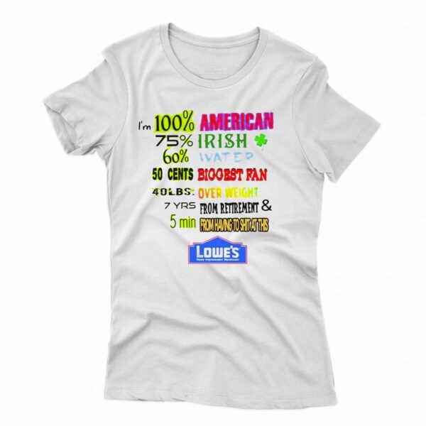 Im 100 American 75 Irish 60 Water 50 Cent Biggest Fan Shirt