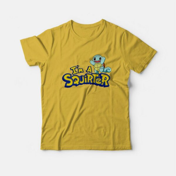 I’m A Squirter Zenigame Squirtle T-Shirt